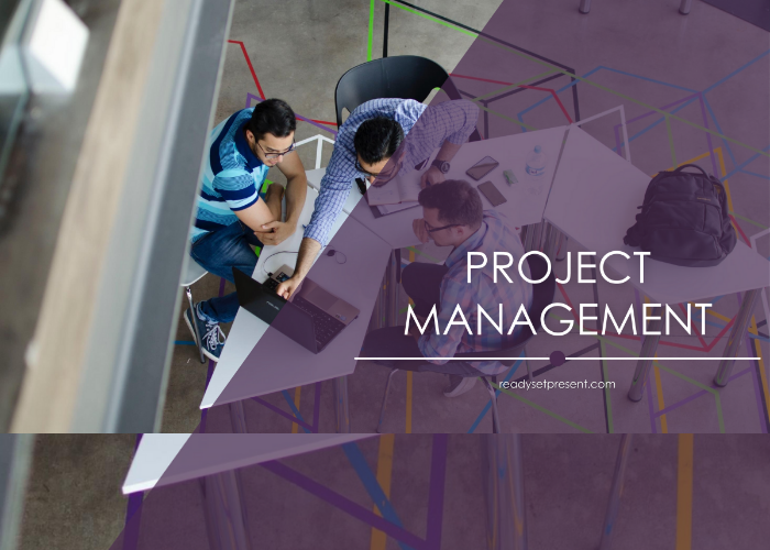 Project Management – Ready Set Present